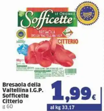 Sigma Citterio Bresaola Della Valtellina I.G.P. Sofficette g 60 offerta