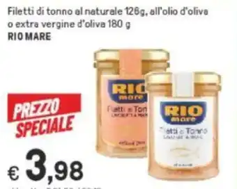 Iper La Grande Rio Mare Filetti di tonno al naturale 126g, all'olio d'oliva o extra vergine d'oliva 180 g offerta