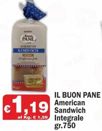 Primo Prezzo IL Buon Pane American Sandwich Intregrale gr.750 offerta