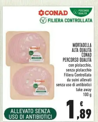 Conad Conad Mortadella Alta Qualita Percorso Qualita Con Pistacchio offerta