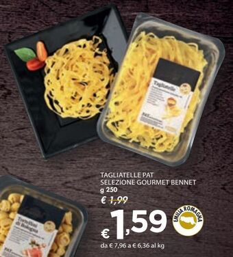 Bennet Tagliatelle pat selezione gourmet bennet offerta