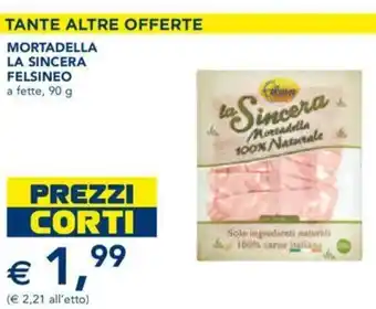 Esselunga La Sincera Mortadella Felsineo a fette, 90 g offerta