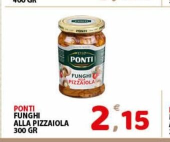 Premium Supermercati Ponti Funghi Alla Pizzaiola 300 gr offerta