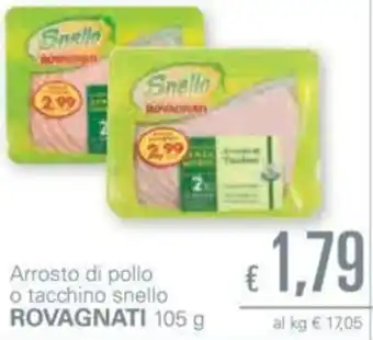 Unes Rovagnati Snello Arrosto di pollo o tacchino 105g offerta