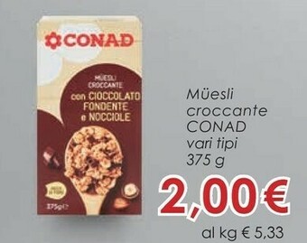 Conad Conad - Muesli Croccante Cioccolato E Nocciole 375 G(ml) offerta