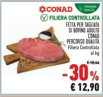 Conad Conad Fetta Per Tagliata Di Bovino Adulto Percorso Qualita Filiera Controllata offerta