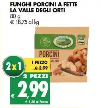 Tigros La Valle Degli Orti Funghi Porcini a Fette 80g offerta
