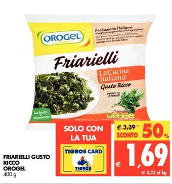Tigros Orogel Friarielli Gusto Ricco 400g offerta