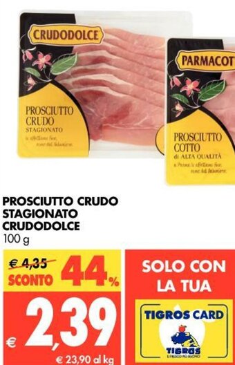Tigros Crudodolce Prosciutto Crudo Stagionato 100g offerta
