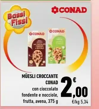 Conad Conad Muesli Croccante Con Cioccolato Fondente E Nocciole offerta