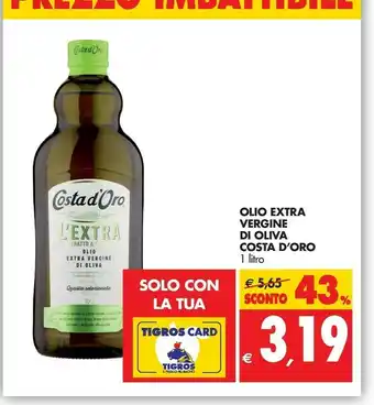 Tigros Costa d'Oro Olio Extra Vergine Di Oliva 1000 G(ml) offerta