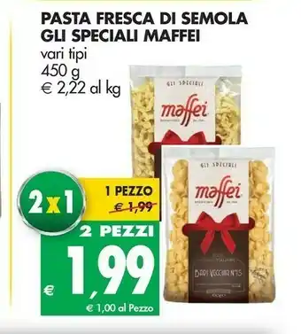 Tigros Maffei Pasta Fresca Di Semola Gli Speciali offerta