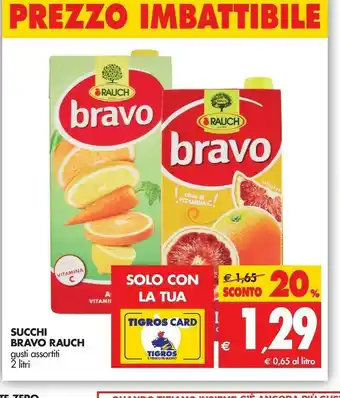 Tigros Rauch Bravo offerta