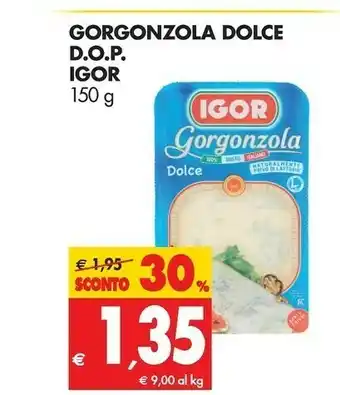 Tigros Igor - Gorgonzola Dolce Dop 150 G(ml) offerta
