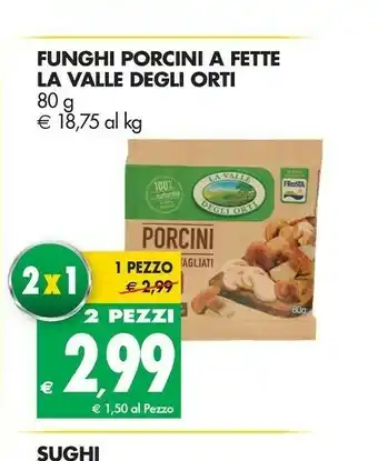 Tigros Vallè La Valle Degl Orti Funghi Porcini A Fette offerta