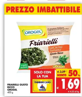 Tigros Orogel Friarielli Gusto Ricco La Cucina Italiana offerta