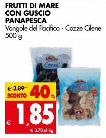 Tigros Panapesca Frutti Di Mare Con Guscio Vangole Del Pacifico - Cozze Cilene 500 g offerta