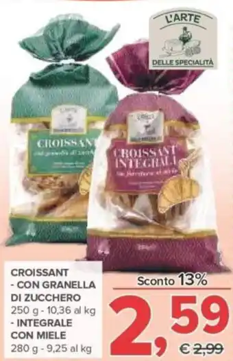 L'Arte Delle Specialità Croissant -Con Granella Di Zucchero 250 g, -Integrale Con Miele 280 g