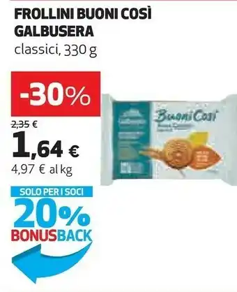 Ipercoop Galbusera Buoni Così Frollino Senza Zuccheri Aggiunti 330 G(ml) offerta