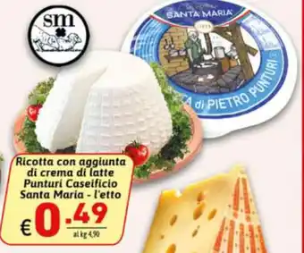 Ipercarni Ricotta con aggiunta di crema di latte Punturi Caseificio Santa Maria-l'etoo offerta