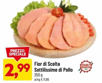 DPiù Fior di Scelta Sottilissime di Pollo 250 g offerta