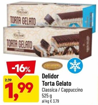 DPiù Delidor Torta Gelato Classica/Cappuccino 525 g offerta