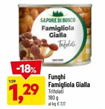 DPiù Sapore di Bosco Funghi Famigliola Gialla Trifolati 180 g offerta
