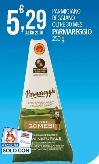 Iper Nonna Isa Parmareggio Parmigiano Reggiano Oltre 30 Mesi 250 g offerta