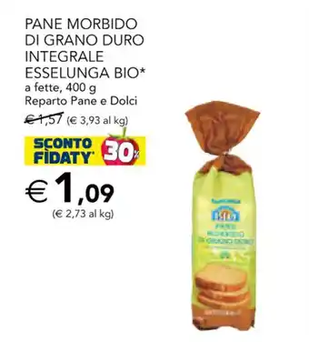 Esselunga Pane Morbido Di Grano Duro Integrale Esselunga Bio a fette 400 g offerta
