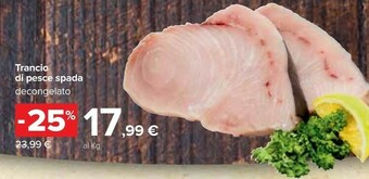 Carrefour Trancio Di Pesce Spada Decongelato offerta