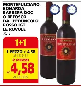 Il Gigante Montepulciano , bonarda, barbera doc o refosco dal peduncolo rosso igt le rovole offerta