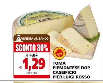 Il Gigante Toma piemontese dop caseificio pier luigi rosso offerta