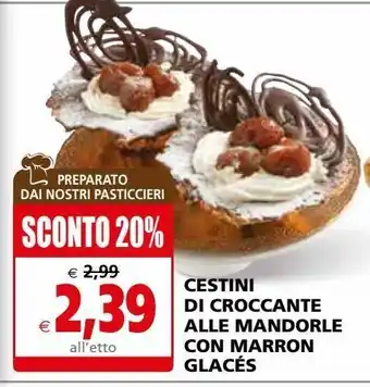 Il Gigante Cestini di croccante alle mandorle con marron glace's offerta