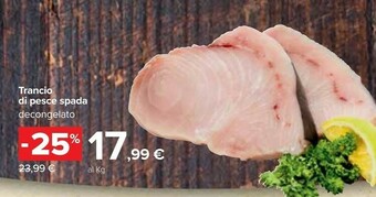 Carrefour Trancio Di Pesce Spada Decongelato offerta