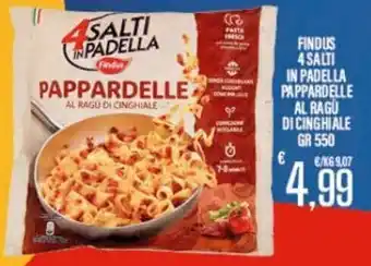 Supermercati EffePiù Findus 4 Salti in Padella Pappardelle al Ragù di Cinghiale 550 gr offerta