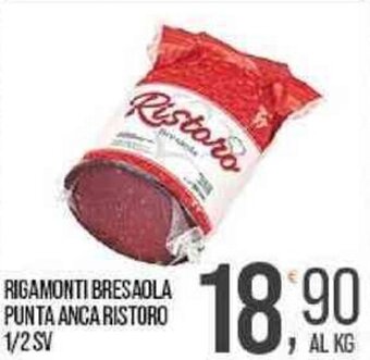 Cash pro Rigamonti Bresaola Punta Anca Ristoro 1/2 SV offerta