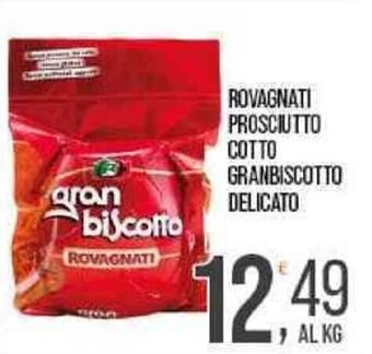 Cash pro Rovagnati Prosciutto Cotto Granbiscotto Delicato offerta