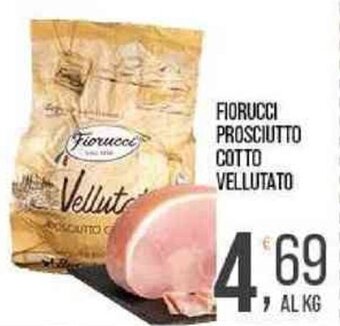 Cash pro Fiorucci Prosciutto Cotto Vellutato offerta