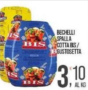 Cash pro Bechelli Spalla Cotta Bis/Gustosetta offerta