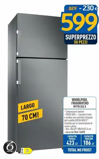 FreeShop Whirlpool Firgorifero WT70I832 X offerta