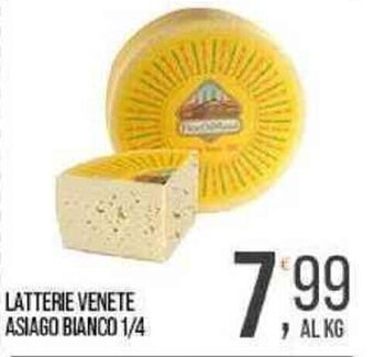Cash pro Latterie Venete Asiago Bianco 1/4 offerta