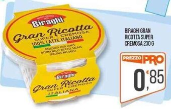 Cash pro Biraghi Gran Ricotta Super Cremosa 230 g offerta