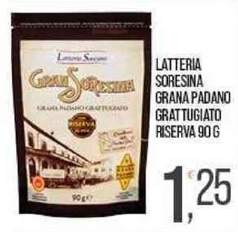 Cash pro Latteria Soresina Grana Padano Grattugiato Riserva 90 g offerta