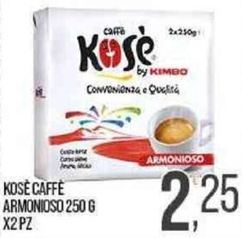 Cash pro Kosè Caffè Armonioso 250 g x2 pz offerta