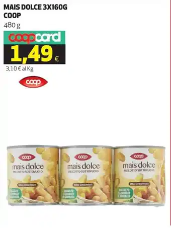 Coop Coop Mais Dolce 3x160g 480 g offerta
