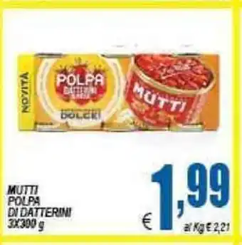 DEM Mutti Polpa Di Datterini 3x300g offerta