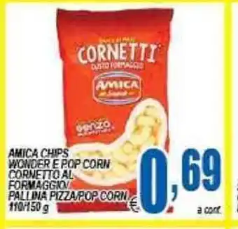 DEM Amica Chips Wonder E Pop Corn Cornetto Al Formaggio/Pallina Pizza/Pop Corn 110/150g offerta