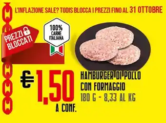 Todis Hamburger di Pollo con Formaggio 180 g offerta