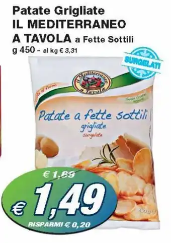 Il Mediterraneo A Tavola Patate Grigliate a Fette Sottili g 450