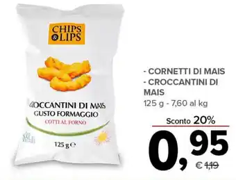 Todis Chips & Lips Cornetti di Mais/ Croccantini di Mais 125 g offerta